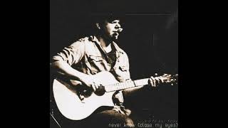 never know (close my eyes) - nathan teal (original)