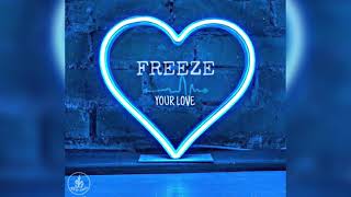 Freeze - Your Love