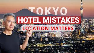 Don't Choose The Wrong Location To Stay in Tokyo Japan