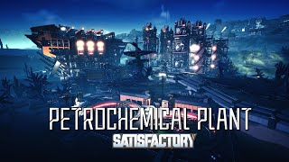 [Satisfactory] Project Planet Fusion Factory Tour Part 03 - Petrochemical Plant & Fuel Power Plant