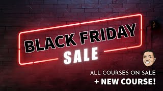 New Course + Black Friday 2024 Course Sales!