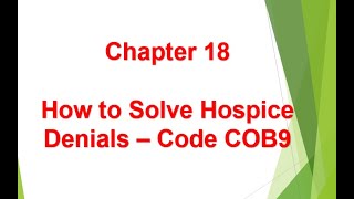 How to Solve Hospice Denials (COB9) - Chapter 18