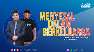 🔴 [LIVE] Menyesal dalam Berkeluarga | Ustadz Dr. Ahmad Zain Sarnoto, MA.