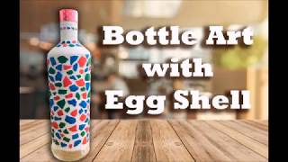 DIY | Beautiful Bottle Art with Egg shell | Simple & easy decoration | Craft ideas | Out of Waste