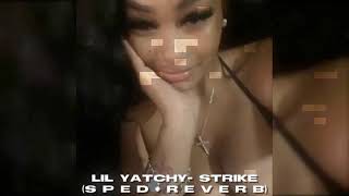 lil yatchy- strike with girl sped+reverb[1 HOUR]