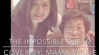 The Impossible Dream By: Mama Vickie