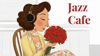 Jazz Cafe Music ☕ Valentine Red Roses Soft & Bright 1940s Female Vocal Jazz for Work, Study & Relax