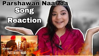 Parshawan Naar da (Official Video Reaction) Babbu maan| Alamgir khan | Sucha soorma|