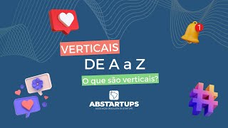 Verticais de A a Z | O que são verticais de startups?