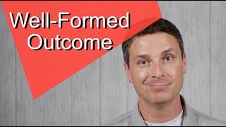 Well Formed Outcome -  NLP