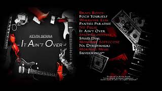 Kevin Serra - IT AIN'T OVER - 2nd Album PREVIEW