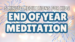 End of Year Meditation for Kids | Calm Reflection & Gratitude