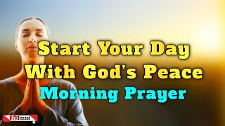 Start Your Day With God’s Peace Strength Before Surrender | Dear Lord | A Blessed Morning Prayer