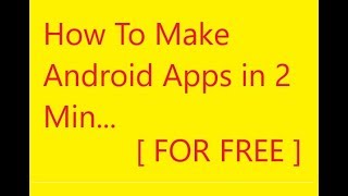 How to make an Android Apps in 2 min For [ Free ]