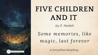 Five Children and It – Made Easy | E. Nesbit | Classic Literature