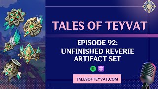 Unfinished Reverie Artifact Set | Tales of Teyvat | #Natlan #Ochkanatlan #Xbalanque #Renova