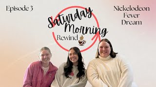 Episode 3: Nickelodeon Fever Dream