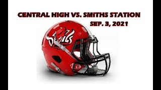 CENTRAL HIGH VS. SMITHS STATION HIGH FOOTBALL GAME PHENIX CITY ALABAMA 2021