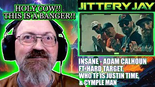 Insane - Adam Calhoun ft. Hard Target, Who TF Is Justin Time, Cymple Man -  First Reaction