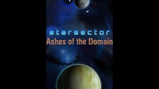 Starsector: Ashes of the Domain (Ep7)