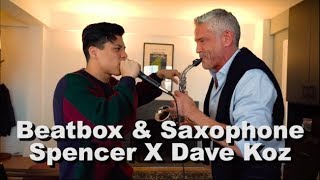 Beatbox & Saxophone Jam - Spencer X & Dave Koz