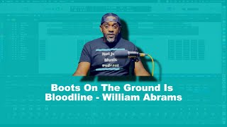 Boots On The Ground Is Bloodline - William Abrams #podcast