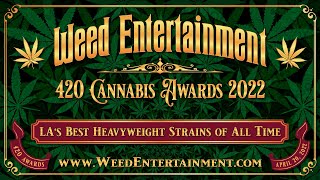 LA's Best Heavyweight Strains Of All Time - Weed Entertainment 420 Awards 2022 - 19 Strains