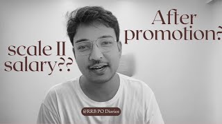 Scale II Salary Explained I Promotion ke baad kitna badhta hai salary I Real Slip Inside!