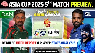 Asia Cup 2025 Match 5: BAN vs SL Preview & Fantasy Picks By Logical Fantasy Trick
