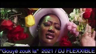 ''Gouyé zouk la'' 2021 / DJ FLEXXIBLE