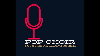 Edge of Glory/ Lady Gaga Cover for Choirs