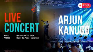 Arjun Kanungo | Live Concert | December 28, 2024 | Varanasi | Hotel De Paris