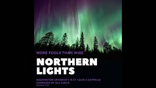 Northern Lights | More Fools Than Wise A Cappella, Composed by Ola Gjeilo