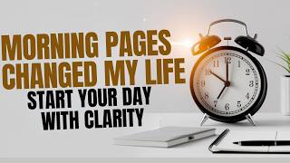 Transform Your Mornings With Morning Pages