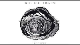 BIG BIG TRAIN – Woodcut: Artwork (Interview)