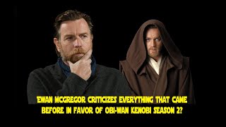 Ewan Disliked Making the PT - Looks forward to a Season 2 of Obi-Wan Kenobi Show?
