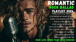 Rock Love Songs That Last Forever ❤️ | Romantic Ballads Mix | Love Song 2026