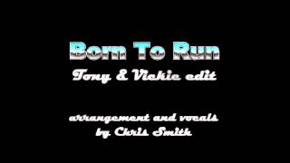 Born To Run -  Vickie and Tony edit