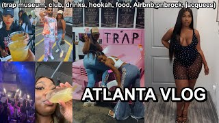ATLANTA VLOG: THEY LOST MY LUGGAGE!!(airbnb, drinks,hookah,trap museum,club,pnbrock)