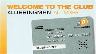 Klubbingman - Welcome To The Club (Vocal Club Mix) (2001)