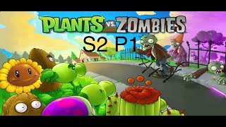PVZ ORIGINAL: S2 P1