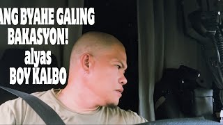 UNANG BYHAHE GALING BAKASYON | Pinoybisdaktrucker