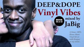 Soulful Deep House Music DJ Mix + Playlist by JaBig [DEEP & DOPE Vinyl Vibes 02/12]