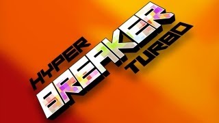 Hyper Breaker Turbo  Universal - HD Gameplay Trailer
