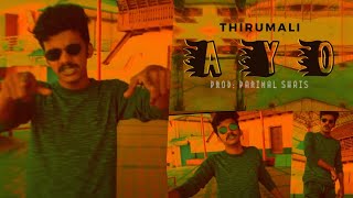 ThirumaLi - "Ayo" (Official Music Video) Prod. by Parimal Shais | Malayalam Rap Song | Akkeeran