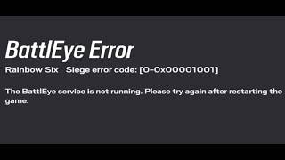 Fix Rainbow Six Siege BattlEye Error The BattlEye Service Is Not Running Error Code (0-0x00001001)