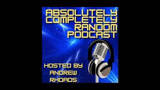 Absolutely Completely Random Podcast 9/10/22