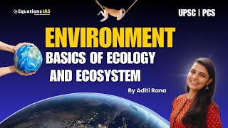 Basics of Ecology and Ecosystem Part 1 By Aditi Rana | IAS | PCS 