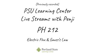 Live Stream - PH 212 - Electric Flux & Gauss's Law
