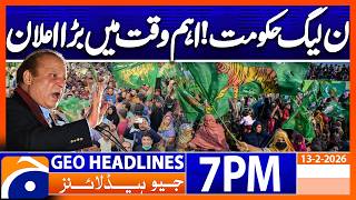 PML-N Govt's Important Announcement | Headlines Geo News 7 PM (13th Feb 2026)